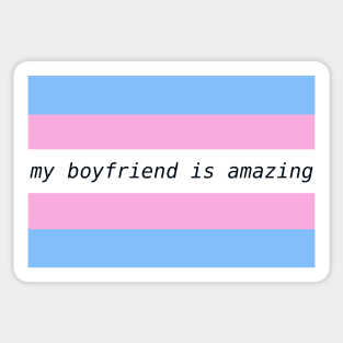 my boyfriend is amazing - trans flag Sticker